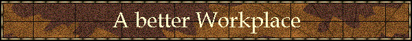 A better Workplace